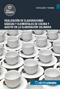 REALIZACIÓN DE ELABORACIONES BÁSICAS Y ELEMENTALES DE COCINA Y ASISTIR EN LA ELABORACIÓN CULINARIA REALIZACIÓN DE ELABORACIONES BÁSICAS Y ELEMENTALES DE COCINA Y ASISTIR EN LA ELABORACIÓN CULINARIA