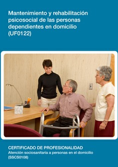 MANTENIMIENTO Y REHABILITACIÓN PSICOSOCIAL DE LAS PERSONAS DEPENDIENTES EN DOMICILIO MANTENIMIENTO Y REHABILITACIÓN PSICOSOCIAL DE LAS PERSONAS DEPENDIENTES EN DOMICILIO