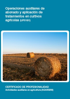 OPERACIONES AUXILIARES DE ABONADO Y APLICACIÓN DE TRATAMIENTOS EN CULTIVOS AGRICOLAS OPERACIONES AUXILIARES DE ABONADO Y APLICACIÓN DE TRATAMIENTOS EN CULTIVOS AGRICOLAS