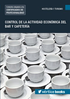 CONTROL DE LA ACTIVIDAD ECONÓMICA DEL BAR Y CAFETERÍA CONTROL DE LA ACTIVIDAD ECONÓMICA DEL BAR Y CAFETERÍA