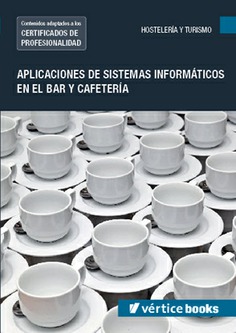 APLICACIONE DE SISTEMAS INFORMÁTICOS EN EL BAR Y CAFETERÍA APLICACIONE DE SISTEMAS INFORMÁTICOS EN EL BAR Y CAFETERÍA