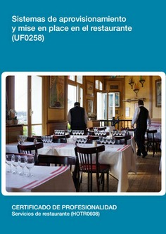 SISTEMAS DE APROVISIONAMIENTO Y MISE EN PLACE EN EL RESTAURANTE SISTEMAS DE APROVISIONAMIENTO Y MISE EN PLACE EN EL RESTAURANTE