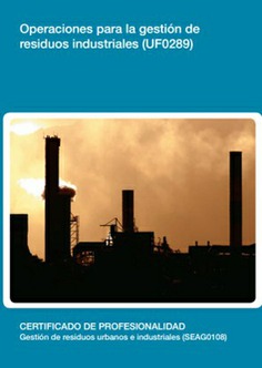 OPERACIONES PARA LA GESTIÓN DE RESIDUOS INDUSTRIALES OPERACIONES PARA LA GESTIÓN DE RESIDUOS INDUSTRIALES