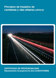 PROCESOS DE TRAZADOS DE CARRETERAS Y VÍAS URBANAS PROCESOS DE TRAZADOS DE CARRETERAS Y VÍAS URBANAS