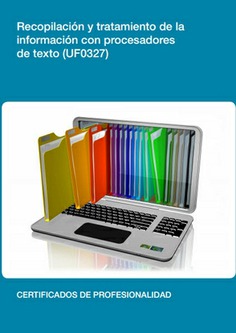 RECOPILACIÓN Y TRATAMIENTO DE LA INFORMACIÓN CON PROCESADORES DE TEXTO RECOPILACIÓN Y TRATAMIENTO DE LA INFORMACIÓN CON PROCESADORES DE TEXTO