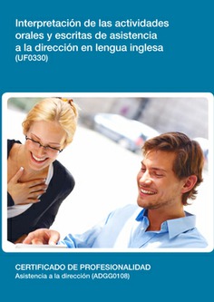 INTERPRETACIÓN DE LAS ACTIVIDADES ORALES Y ESCRITAS DE ASISTENCIA A LA DIRECCIÓN EN LENGUA INGLESA INTERPRETACIÓN DE LAS ACTIVIDADES ORALES Y ESCRITAS DE ASISTENCIA A LA DIRECCIÓN EN LENGUA INGLESA