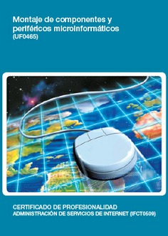 MONTAJE DE COMPONENTES Y PERIFÉRICOS MICROINFORMÁTICOS MONTAJE DE COMPONENTES Y PERIFÉRICOS MICROINFORMÁTICOS