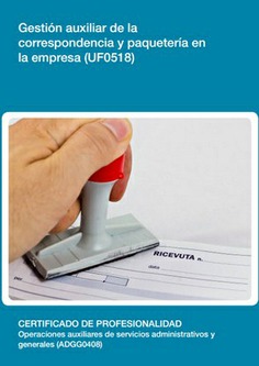 GESTIÓN AUXILIAR DE LA CORRESPONDENCIA Y PAQUETERÍA EN LA EMPRESA GESTIÓN AUXILIAR DE LA CORRESPONDENCIA Y PAQUETERÍA EN LA EMPRESA