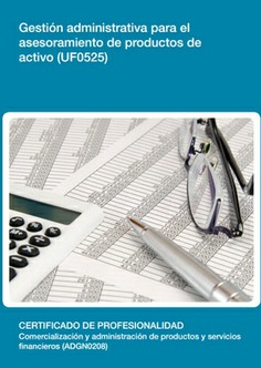 GESTIÓN ADMINISTRATIVA PARA EL ASESORAMIENTO DE PRODUCTOS DE ACTIVO GESTIÓN ADMINISTRATIVA PARA EL ASESORAMIENTO DE PRODUCTOS DE ACTIVO