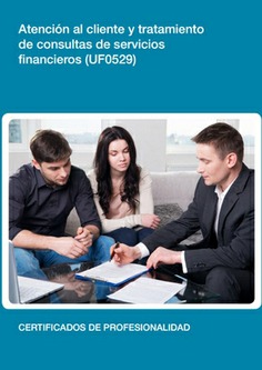 ATENCIÓN AL CLIENTE Y TRAMITACIÓN DE CONSULTAS DE SERVICIOS FINANCIEROS ATENCIÓN AL CLIENTE Y TRAMITACIÓN DE CONSULTAS DE SERVICIOS FINANCIEROS