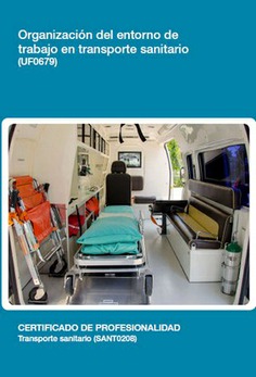 ORGANIZACIÓN DEL ENTORNO DE TRABAJO EN TRANSPORTE SANITARIO ORGANIZACIÓN DEL ENTORNO DE TRABAJO EN TRANSPORTE SANITARIO