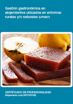 GESTIÓN GASTRONÓMICA EN ALOJAMIENTOS UBICADOS EN ENTORNOS RURALES Y/O NATURALES GESTIÓN GASTRONÓMICA EN ALOJAMIENTOS UBICADOS EN ENTORNOS RURALES Y/O NATURALES