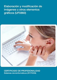 ELABORACIÓN Y MODIFICACIÓN DE IMÁGENES U OTROS ELEMENTOS GRÁFICOS ELABORACIÓN Y MODIFICACIÓN DE IMÁGENES U OTROS ELEMENTOS GRÁFICOS