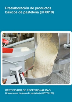 PREELABORACIÓN DE PRODUCTOS BÁSICOS DE PASTELERÍA PREELABORACIÓN DE PRODUCTOS BÁSICOS DE PASTELERÍA