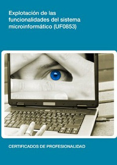 EXPLOTACIÓN DE LAS FUNCIONALIDADES DEL SISTEMA MICROINFORMÁTICO EXPLOTACIÓN DE LAS FUNCIONALIDADES DEL SISTEMA MICROINFORMÁTICO