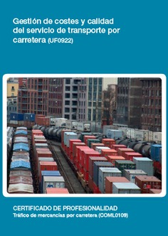 GESTIÓN DE COSTES Y CALIDAD DEL SERVICIO DE TRANSPORTE POR CARRETERA GESTIÓN DE COSTES Y CALIDAD DEL SERVICIO DE TRANSPORTE POR CARRETERA
