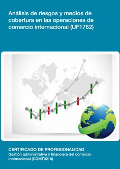 ANÁLISIS DE RIESGOS Y MEDIOS DE COBERTURA EN LAS OPERACIONES DE COMERCIO
INTERNACIONAL ANÁLISIS DE RIESGOS Y MEDIOS DE COBERTURA EN LAS OPERACIONES DE COMERCIO
INTERNACIONAL