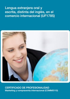 LENGUA EXTRANJERA ORAL Y ESCRITA, DISTINTA DEL INGLÉS, EN EL COMERCIO INTERNACIONAL LENGUA EXTRANJERA ORAL Y ESCRITA, DISTINTA DEL INGLÉS, EN EL COMERCIO INTERNACIONAL