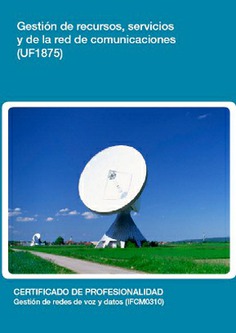 GESTIÓN DE RECURSOS, SERVICIOS Y DE LA RED DE COMUNICACIONES GESTIÓN DE RECURSOS, SERVICIOS Y DE LA RED DE COMUNICACIONES