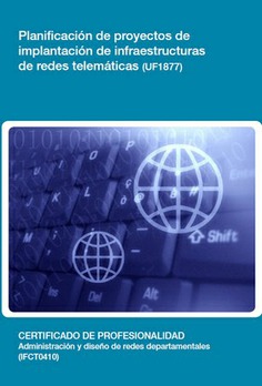 PLANIFICACIÓN DE PROYECTOS DE IMPLANTACIÓN DE INFRAESTRUCTURAS DE REDES TELEMÁTICAS PLANIFICACIÓN DE PROYECTOS DE IMPLANTACIÓN DE INFRAESTRUCTURAS DE REDES TELEMÁTICAS