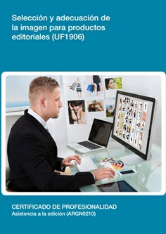 SELECCIÓN Y ADECUACIÓN DE LA IMAGEN PARA PRODUCTOS EDITORIALES SELECCIÓN Y ADECUACIÓN DE LA IMAGEN PARA PRODUCTOS EDITORIALES