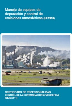 MANEJO DE EQUIPOS DE DEPURACIÓN Y CONTROL DE EMISIONES ATMOSFÉRICAS MANEJO DE EQUIPOS DE DEPURACIÓN Y CONTROL DE EMISIONES ATMOSFÉRICAS