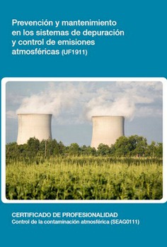 PREVENCIÓN Y MANTENIMIENTO EN LOS SISTEMAS DE DEPURACIÓN Y CONTROL DE EMISIONES ATMOSFÉRICAS PREVENCIÓN Y MANTENIMIENTO EN LOS SISTEMAS DE DEPURACIÓN Y CONTROL DE EMISIONES ATMOSFÉRICAS
