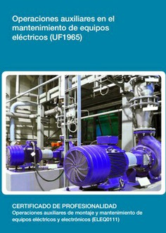 OPERACIONES AUXILIARES EN EL MANTENIMIENTO DE EQUIPOS ELÉCTRICOS OPERACIONES AUXILIARES EN EL MANTENIMIENTO DE EQUIPOS ELÉCTRICOS