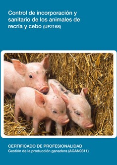 CONTROL DE INCORPORACIÓN Y SANITARIO DE LOS ANIMALES DE RECRÍA Y CEBO CONTROL DE INCORPORACIÓN Y SANITARIO DE LOS ANIMALES DE RECRÍA Y CEBO