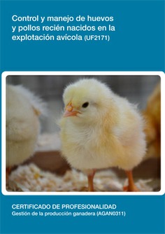 CONTROL Y MANEJO DE HUEVOS Y POLLOS RECIÉN NACIDOS EN LA EXPLOTACIÓN AVÍCOLA CONTROL Y MANEJO DE HUEVOS Y POLLOS RECIÉN NACIDOS EN LA EXPLOTACIÓN AVÍCOLA