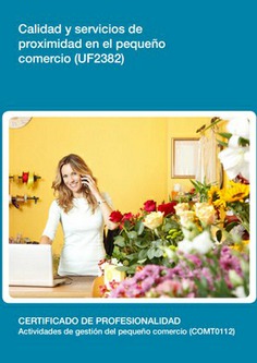 CALIDAD Y SERVICIOS DE PROXIMIDAD EN EL PEQUEÑO COMERCIO CALIDAD Y SERVICIOS DE PROXIMIDAD EN EL PEQUEÑO COMERCIO