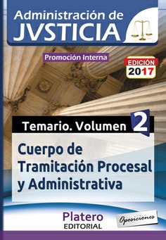 Tramitación Procesal y Administrativa de la Administración de Justicia. Temario Volumen II. Promoción Interna Tramitación Procesal y Administrativa de la Administración de Justicia. Temario Volumen II. Promoción Interna