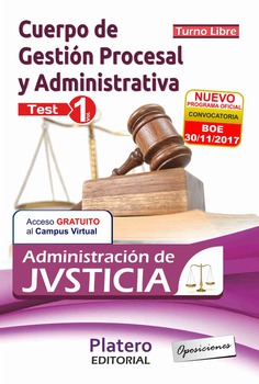 Gestión Procesal y Administrativa de la Admón de Justicia. Turno libre. Test. Vol I Gestión Procesal y Administrativa de la Admón de Justicia. Turno libre. Test. Vol I