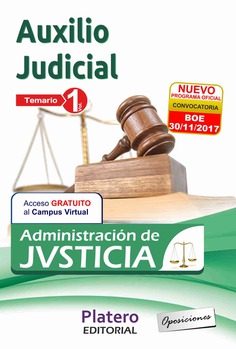 AUXILIO JUDICIAL DE LA ADMINISTRACIÓN DE JUSTICIA. TEMARIO. VOLUMEN I AUXILIO JUDICIAL DE LA ADMINISTRACIÓN DE JUSTICIA. TEMARIO. VOLUMEN I