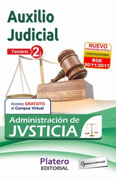 AUXILIO JUDICIAL DE LA ADMINISTRACIÓN DE JUSTICIA. TEMARIO. VOLUMEN II AUXILIO JUDICIAL DE LA ADMINISTRACIÓN DE JUSTICIA. TEMARIO. VOLUMEN II