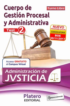Gestión Procesal y Administrativa de la Admón de Justicia. Turno libre. Test. Vol II Gestión Procesal y Administrativa de la Admón de Justicia. Turno libre. Test. Vol II