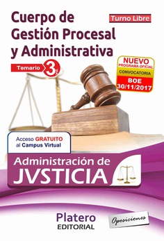 GESTIÓN PROCESAL Y ADVA ADMINISTRACIÓN DE JUSTICIA TURNO LIBRE. TEMARIO VOL III GESTIÓN PROCESAL Y ADVA ADMINISTRACIÓN DE JUSTICIA TURNO LIBRE. TEMARIO VOL III