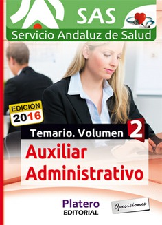 Auxiliar Administrativo del Servicio Andaluz de Salud (SAS). Temario. Volumen II Auxiliar Administrativo del Servicio Andaluz de Salud (SAS). Temario. Volumen II
