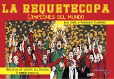 LA REQUETECOPA. CAMPEONES DEL MUNDO.