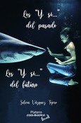 Portada de: Los "Y si..." del pasado. Los "Y si..." del futuro