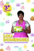 Portada de: LA COCINA DE LOLI DOMÍNGUEZ. Postres para las cuatro estaciones.
