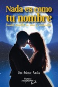Portada de: NADA ES COMO TU NOMBRE