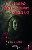 Portada de: LAS HADAS NO GUARDAN SECRETOS