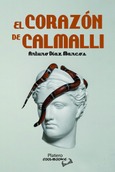 Portada de: EL CORAZON DE CALMALLI