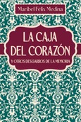 Portada de: LA CAJA DEL CORAZÓN y otros desgarros de la memoria