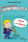 Portada de: APRENDE A LEER CON EL COLEGIO COFRADE. MARTÍN Y SU CORNETÍN