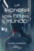 Portada de: LA PIONERA DEL FIN DEL MUNDO