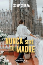 NUNCA SERÉ TU MADRE