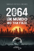 Portada de: 2064 Un mundo no tan feliz