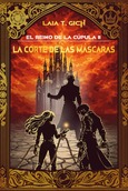 El reino de la cúpula II: La corte de las máscaras Portada de: El reino de la cúpula II: La corte de las máscaras